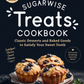 The Sugarwise Treats Cookbook: Classic Desserts and Baked Goods to Satisfy Your Sweet Tooth