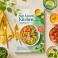 The Sun-Kissed Kitchen COOKBOOK 120 Bold and Healthy Recipes You'll Make on Repeat