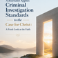 A Journalist Applies Criminal Investigation Standards to the Case for Christ：A Fresh Look at the Faith