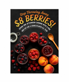 Stop Throwing Away $8 Berries! Spend One Afternoon Canning with a Pro and Eat Like a Homesteader All Year