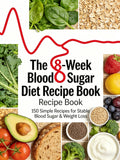 The 8-Week Blood Sugar Diet Recipe Book