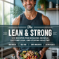 The Lean & Strong 125 RECIPES FOR BUILDING MUSCLE, GETTING LEAN, AND STAYING HEALTHY