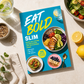Eat Bold, Slim Satisfy your cravings and shed pounds with 100 irresistible recipes