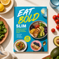 Eat Bold, Slim Satisfy your cravings and shed pounds with 100 irresistible recipes