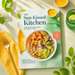 The Sun-Kissed Kitchen COOKBOOK 120 Bold and Healthy Recipes You'll Make on Repeat