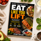 Eat Like You Lift: High-Protein Recipes & Smart Nutrition for Building Muscle, Burning Fat, and Fueling Performance