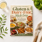 Gluten & Dairy-Free Made Easy: 300+ Crave-Worthy Recipes for Comfort Foods, Family Favorites & Feeling Your Best