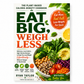 Eat Big, Weigh Less: The Plant-Based Calorie-Density Cookbook