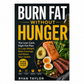 Burn Fat Without Hunger: The Low-Carb, High-Fat Plan to Lose Weight, Beat Cravings, and Reset Your Health