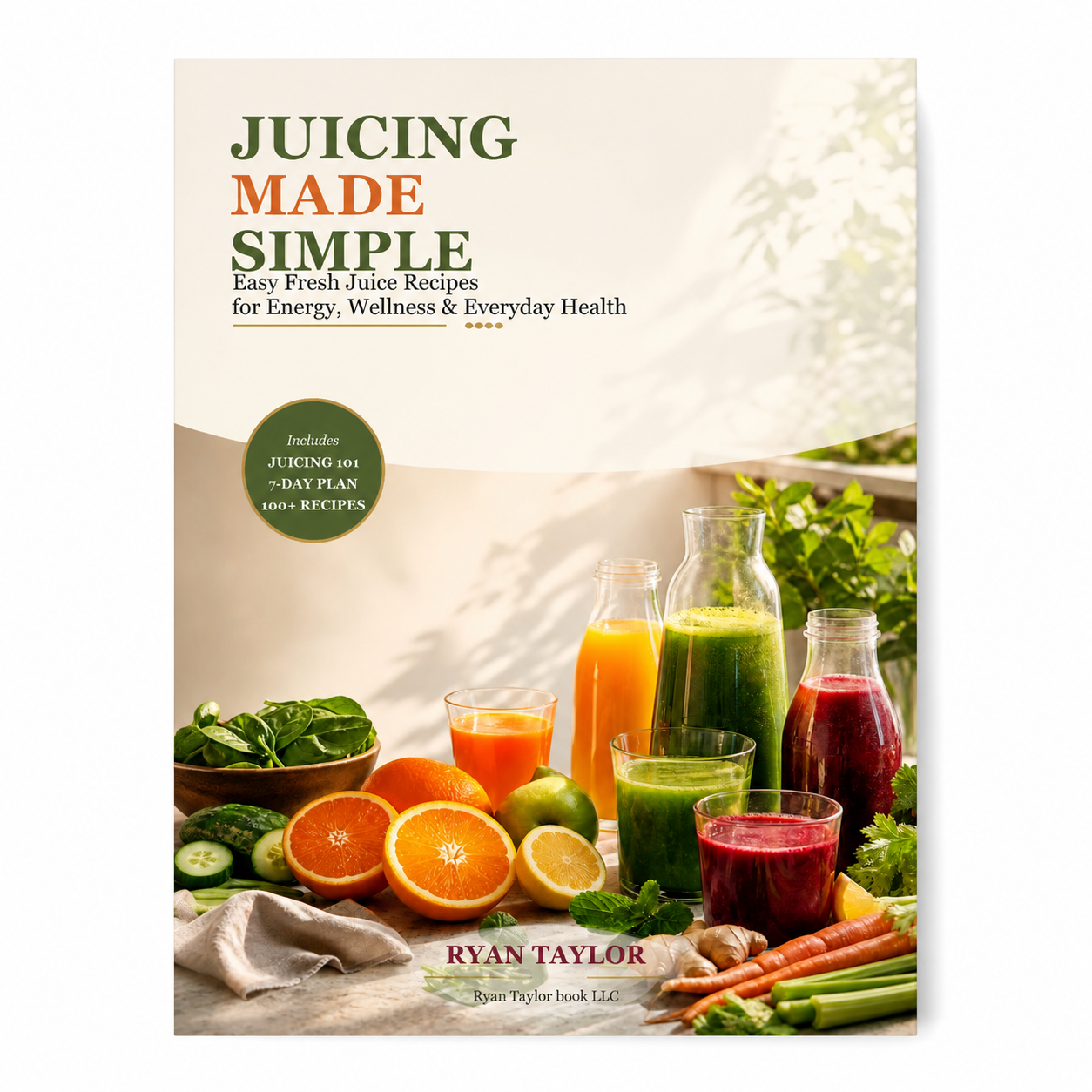 Juicing Made Simple: Easy Fresh Juice Recipes for Energy, Wellness & Everyday Health