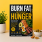 Burn Fat Without Hunger: The Low-Carb, High-Fat Plan to Lose Weight, Beat Cravings, and Reset Your Health