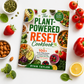 The Plant-Powered Reset Cookbook: 100+ Quick, Filling Recipes to Crush Cravings, Lose Weight Naturally, and Feel Amazing
