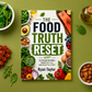 The Food Truth Reset: Cut Through Diet Myths, Choose Real Food, and Rebuild Your Health