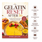 The Gelatin Reset After 50: 50 Collagen-Rich Recipes and a 30-Day Menopause Plan to Curb Cravings, Calm Bloat & Support Metabolism