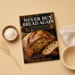 Never Buy Bread Again: The Artisan Sourdough Blueprint for Bakery-Style Loaves at Home