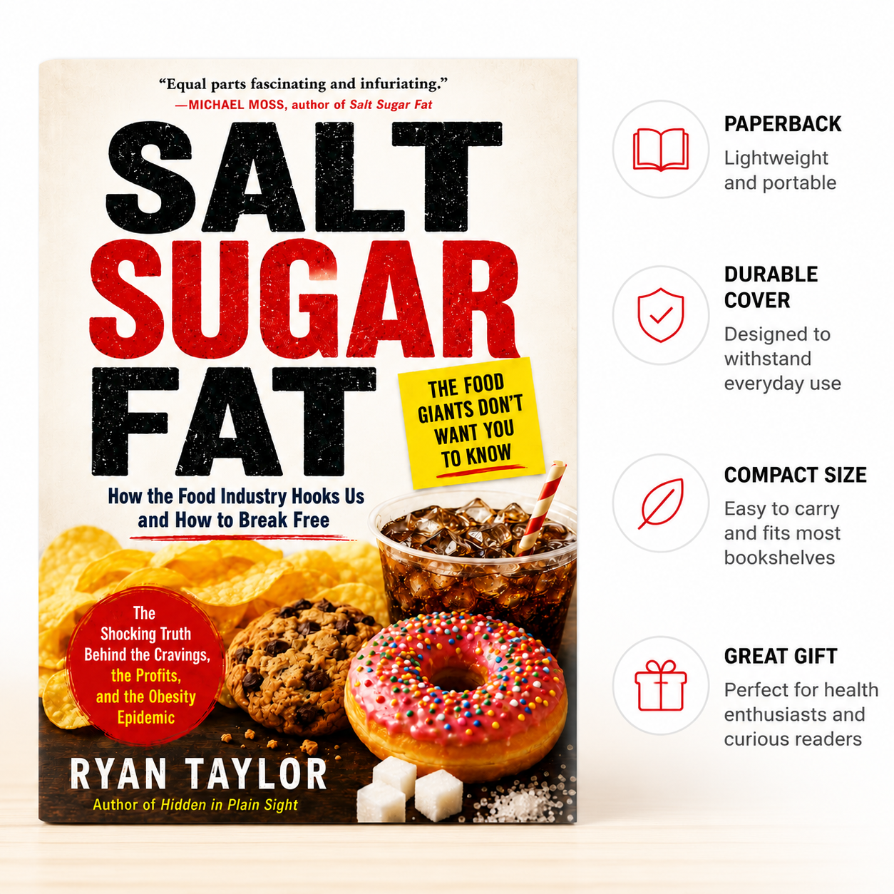 Salt Sugar Fat: the Food Giants Don't Want You to Know - How the Food Industry Hooks Us and How to Break Free