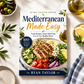 Mediterranean Made Easy: Fresh Recipes, Smart Meal Prep & a 14-Day Healthy Reset