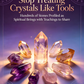 Stop Treating Crystals Like Tools: Hundreds of Stones Profiled as Spiritual Beings with Teachings to Share