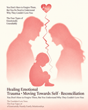 You Don't Have to Forgive Them, But You Do Need to Understand Why They Couldn't Love You: The Four Types of Emotionally Immature Parents and How to Finally Stop Starving for Their Approval