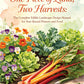 One Piece of Land, Two Harvests: The Complete Edible Landscape Design Manual for Year-Round Flowers and Food