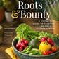 Greens, Roots & Bounty: A Step-by-Step Guide to Planting an Organic Kitchen Garden