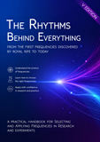 The Rhythms Behind Everything: From the First Frequencies Discovered by Royal Rife to Today (V Edition) - A Practical Handbook for Selecting and Applying Frequencies in Research and Experiments