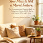 Your Mess Is Not a Moral Failure: The Compassionate Cleaning Book for Postpartum Moms, ADHD Brains, and Anyone Who Just Can't Right Now